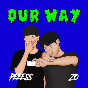 ดาวน์โหลดและฟังเพลง Our way feat. PeeEss พร้อมเนื้อเพลงจาก ZO