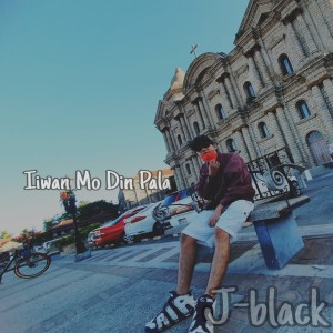 Listen to Iiwan Mo Din song with lyrics from J-Black