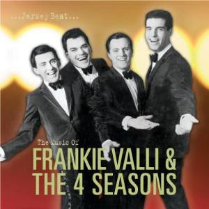 Jersey Beat: The Music Of Frankie Valli and The Four Seasons