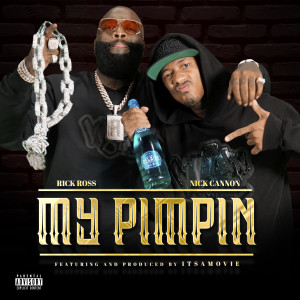 Nick Cannon的專輯My Pimpin (feat. ItsAMovie) (Explicit)