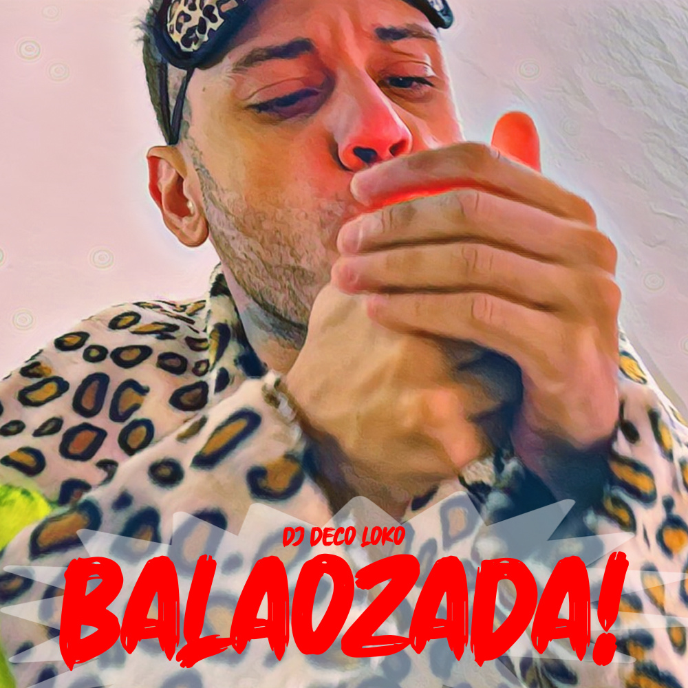 Balãozada (Explicit)