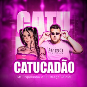 Album Catucadão (Explicit) oleh DJ BRAGA OFICIAL