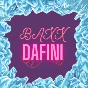ดาวน์โหลดและฟังเพลง DAFINI พร้อมเนื้อเพลงจาก Baxx