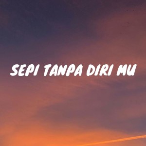 Listen to Sepi Tanpa Diri Mu song with lyrics from WG LHC