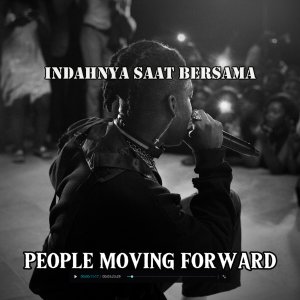 Listen to Indahnya saat bersama song with lyrics from People Moving Forward