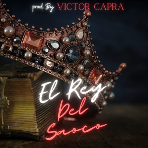 收聽Victor Capra的El Rey del Saoco歌詞歌曲
