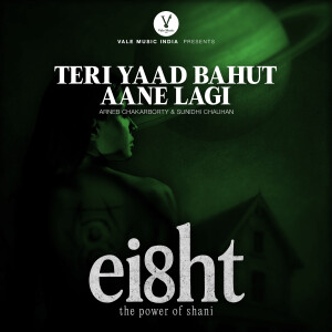 收聽Sunidhi Chauhan的Teri Yaad Bahut Aane Lagi (From “Eight: The Power of Shani”)歌詞歌曲