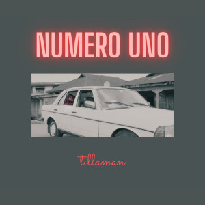 ดาวน์โหลดและฟังเพลง Numero Uno พร้อมเนื้อเพลงจาก Tillaman