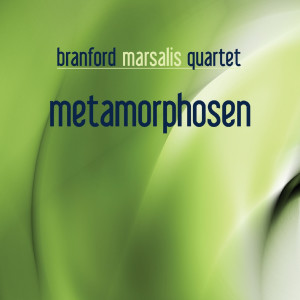 Branford Marsalis Quartet的专辑Metamorphosen