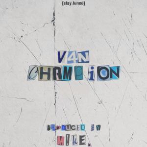 v4n的專輯champion (feat. M!ke.)