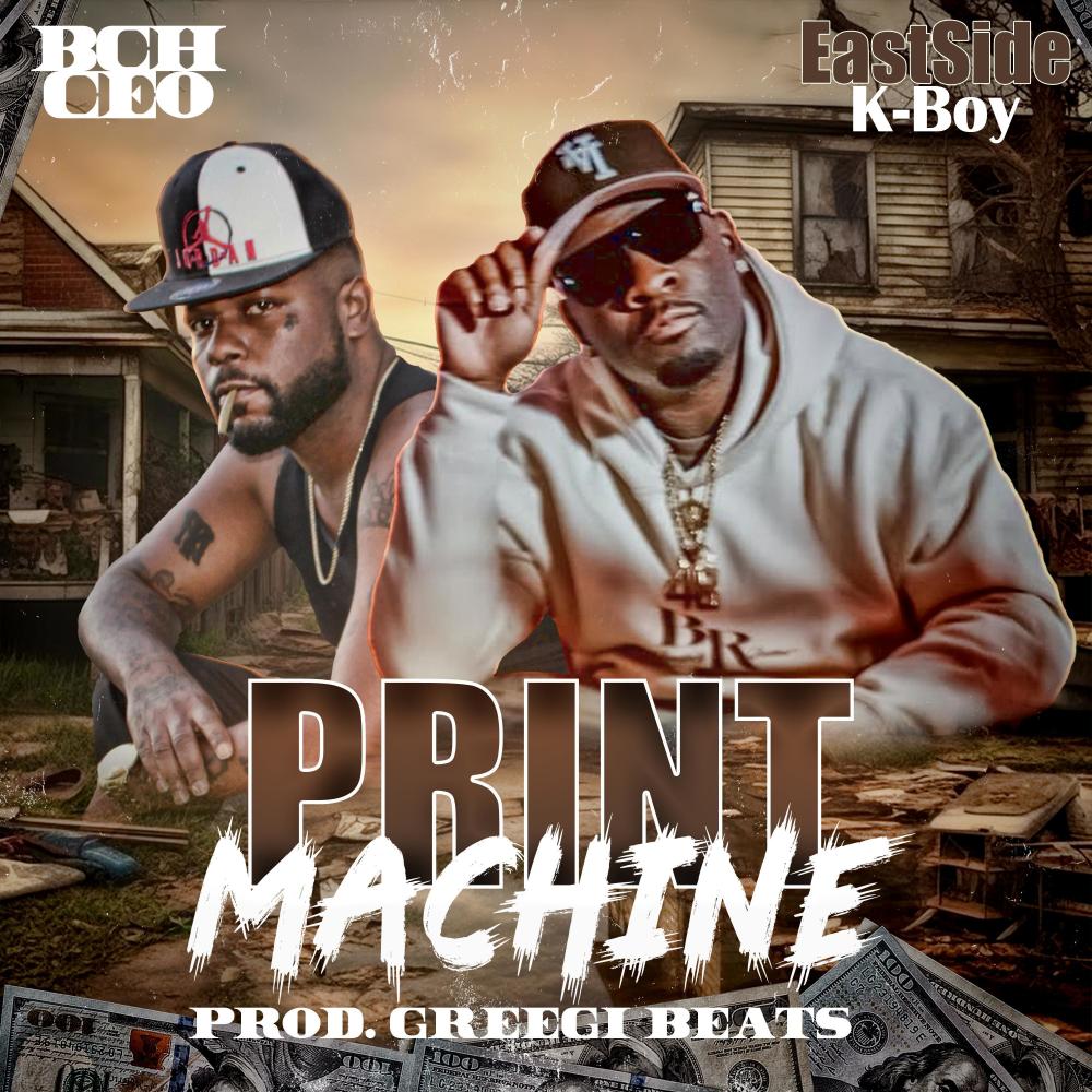 PRINT MACHINE (feat. EastSide K-Boy) (Explicit)