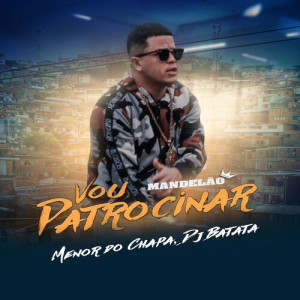 Album Vou Patrocinar (Mandelão) from Menor do Chapa