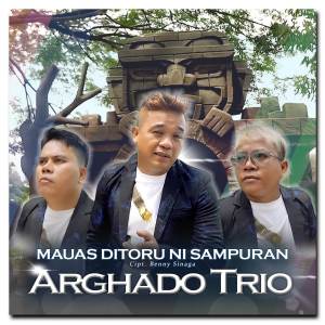 Dengarkan Mauas Di Toru Ni Sampuran lagu dari Arghado Trio dengan lirik