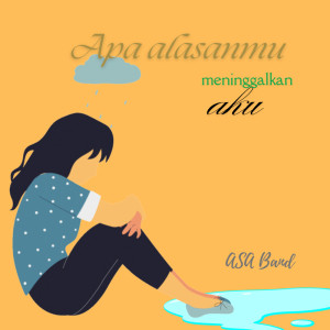 ดาวน์โหลดและฟังเพลง APA ALASANMU MENINGGALKAN AKU (Remastered 2025) พร้อมเนื้อเพลงจาก Asa band