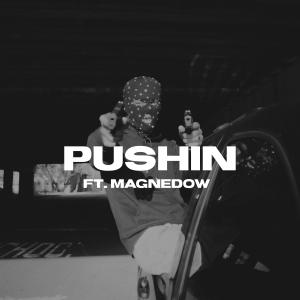 ดาวน์โหลดและฟังเพลง PUSHIN (feat. Magnedow) (Explicit) พร้อมเนื้อเพลงจาก Oiboi