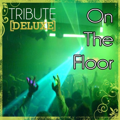 On The Floor (Jennifer Lopez Tribute)