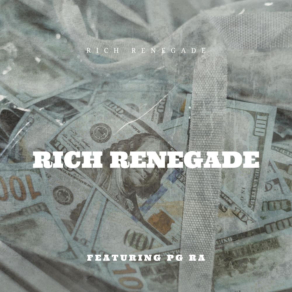 Rich Renegade (feat. PG RA) (Explicit)