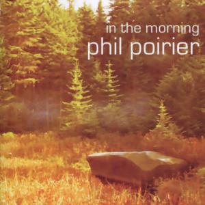 Album In The Morning from Phil Poirier
