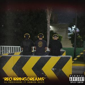 收聽Ill Professore的Recurring Dreams (feat. Armada Oeste) (Explicit)歌詞歌曲