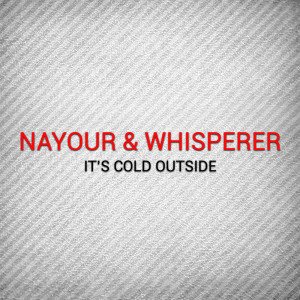 Listen to It's Cold Outside song with lyrics from Nayour
