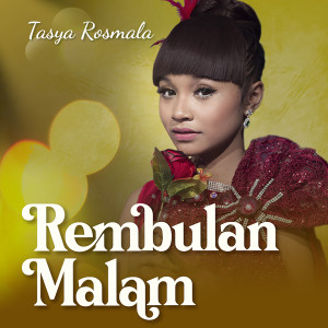Dengarkan Rembulan Malam lagu dari Tasya Rosmala dengan lirik