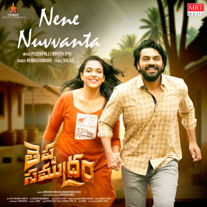 Listen to Nene Nuvvanta (From "Theppa Samudram") song with lyrics from Hemachandra Vedala