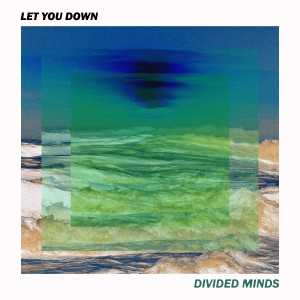 收聽Divided Minds的Let You Down歌詞歌曲