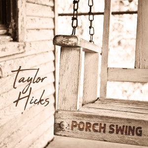 taylor hicks的專輯Porch Swing