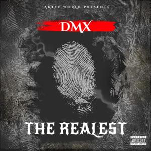 DMX的專輯The Realest (feat. DMX) [Explicit]