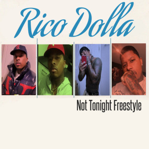 Rico Dolla的專輯Not Tonight (Freestyle) (Explicit)