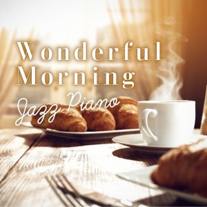 收聽Relaxing Piano Crew的Happy Morning Jazz歌詞歌曲