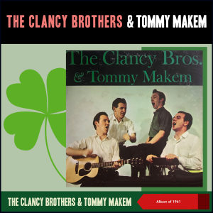 The Clancy Brothers & Tommy Makem的專輯The Clancy Brothers & Tommy Makem (Album of 1961)