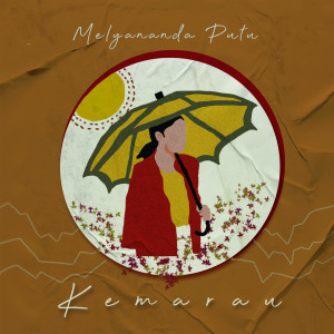 收听Melyananda Putu的Kemarau歌词歌曲