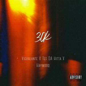 Haywood的專輯30k (feat. Viguhlante, Tef Da Hitta & Haywood) [Explicit]