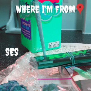 Listen to Where I'm From (Explicit) song with lyrics from SES
