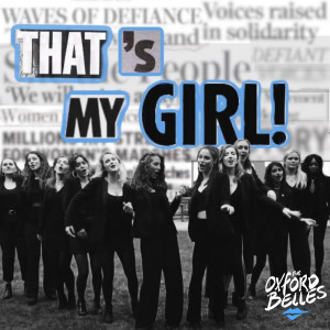 Listen to That's My Girl song with lyrics from The Oxford Belles