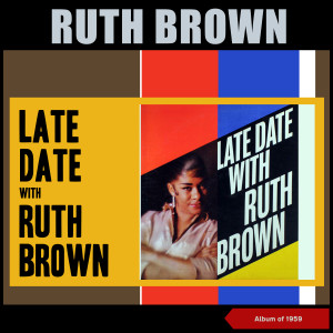 Late Date with Ruth Brown dari RUTH BROWN