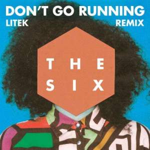 收聽The Six的(Don't Go) Running (LiTek Remix)歌詞歌曲