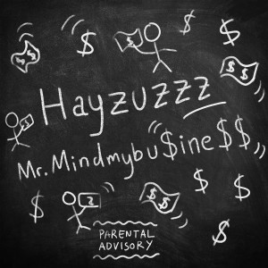 Mr. Mindmybu$ine$$ (Explicit) dari Hayzuzzz