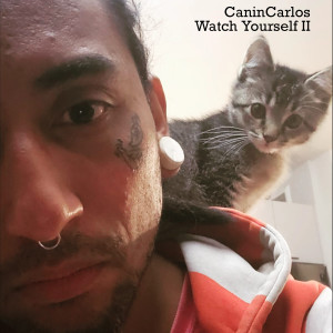 Listen to Watch Yourself II song with lyrics from Canin Carlos