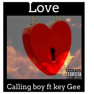 ดาวน์โหลดและฟังเพลง Love (Explicit) พร้อมเนื้อเพลงจาก Calling boy