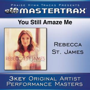 Rebecca St. James的專輯You Still Amaze Me [Performance Tracks]