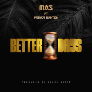 MAS的專輯Better Days (feat. Prince Banton) [Explicit]
