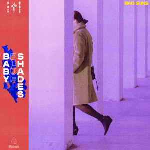 Dengarkan Baby Blue Shades lagu dari Bad Suns dengan lirik