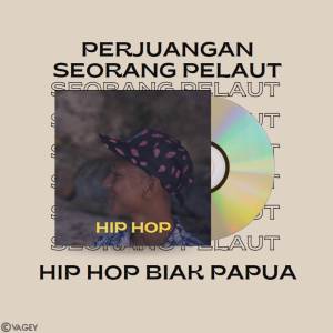 Album Perjuangan Seorang Pelaut from Hip Hop Biak Papua