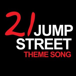 收聽Jump Street的21 Jump Street Theme歌詞歌曲