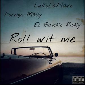 Listen to Roll Wit Me (Explicit) song with lyrics from Luko LaFlare