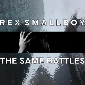 ดาวน์โหลดและฟังเพลง The Same Battles พร้อมเนื้อเพลงจาก Rex Smallboy