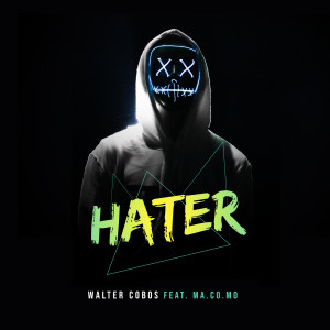 ดาวน์โหลดและฟังเพลง Hater (Explicit) พร้อมเนื้อเพลงจาก Walter Cobos