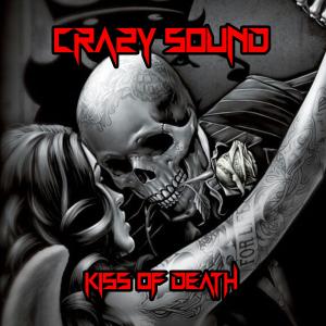 Crazy Sound的專輯Kiss of Death